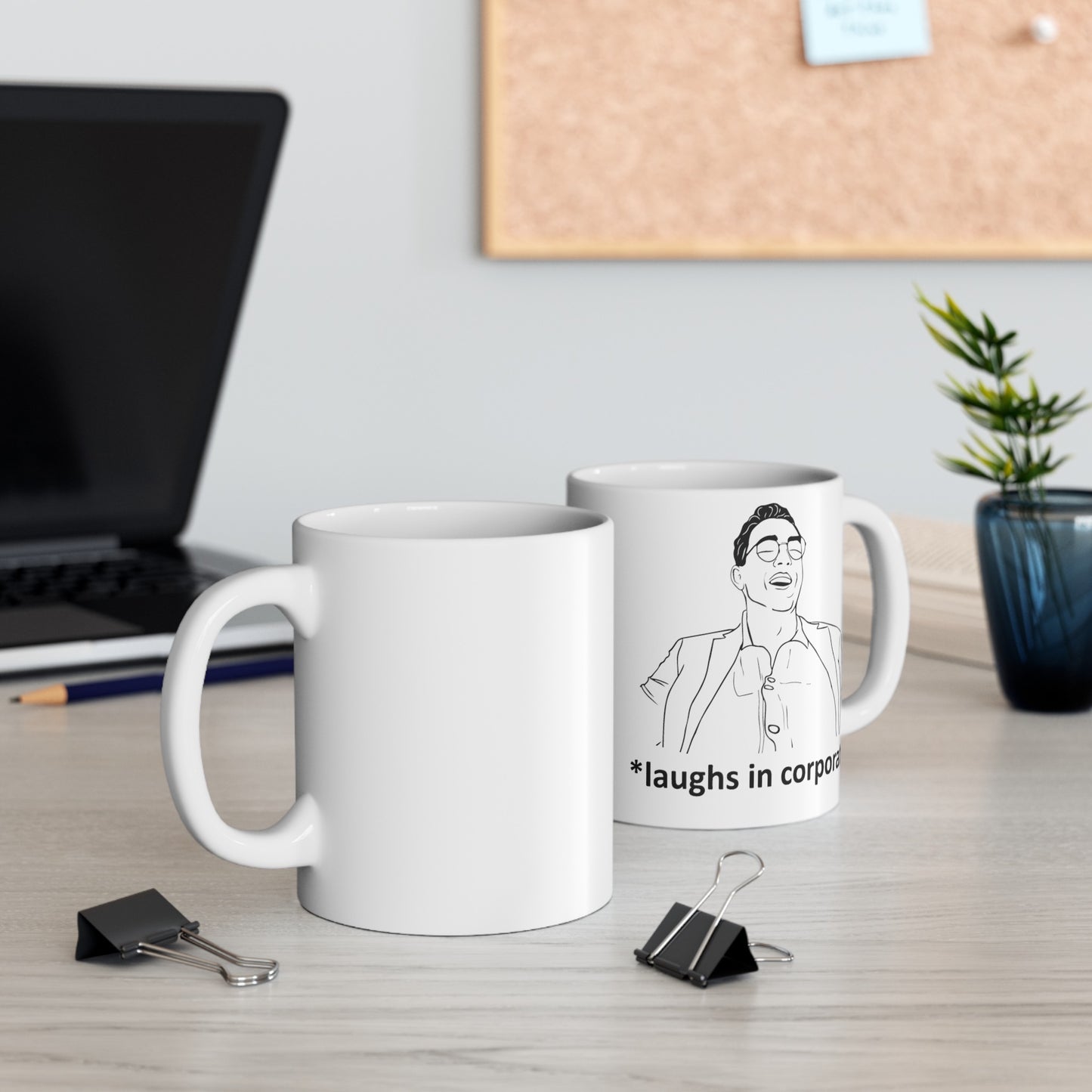 *Laughs in Corporate* Coffee Mug