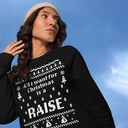 All I want for Christmas is a Raise Sweater